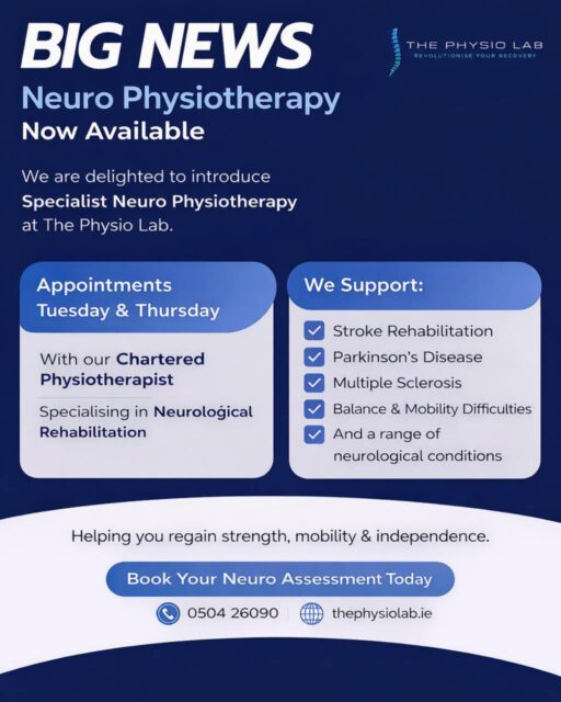 Neuro-Physio Bookings Now Open – The Physio Lab Thurles
We are now taking bookings for all neuro-physio needs at our dedicated Neuro Physio Lab.
Appointments are available every Tuesday and Thursday with one of our Chartered Physiotherapists specially trained in Neuro Physiotherapy.
If you or a loved one require specialist neurological rehabilitation, we are here to help.
📞 Call 0504 26090 to book your appointment
Professional. Specialist. Local care.